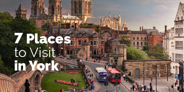 7 places to visit in York