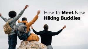 How To Meet New Hiking Buddies