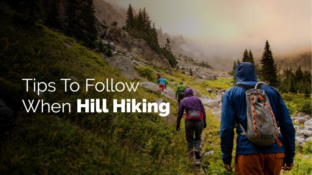Tips To Follow When Hill Hiking
