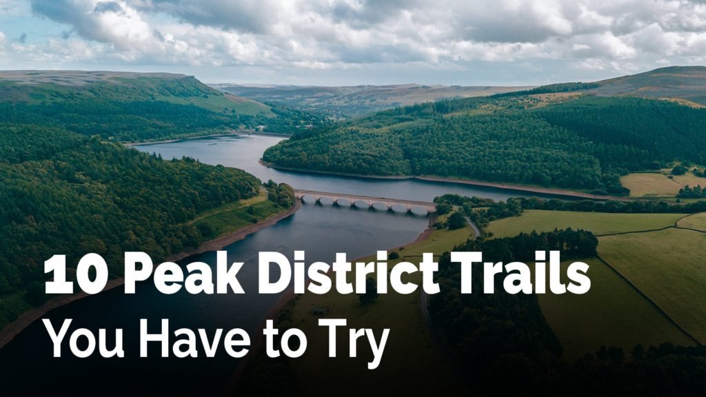 10 Peak District Trails You Have to Try