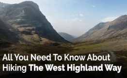 All You Need To Know About Hiking The West Highland Way