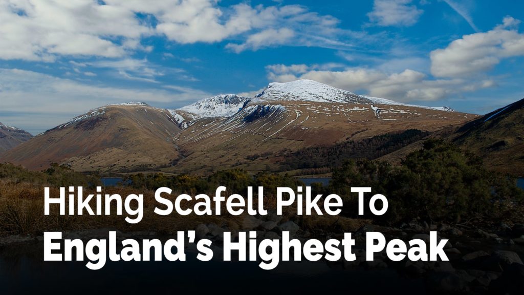 Hiking Scafell Pike To Englands Highest Peak