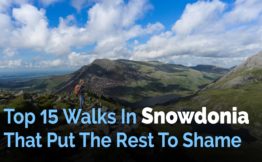 Top 15 Walks In Snowdonia That Put The Rest To Shame