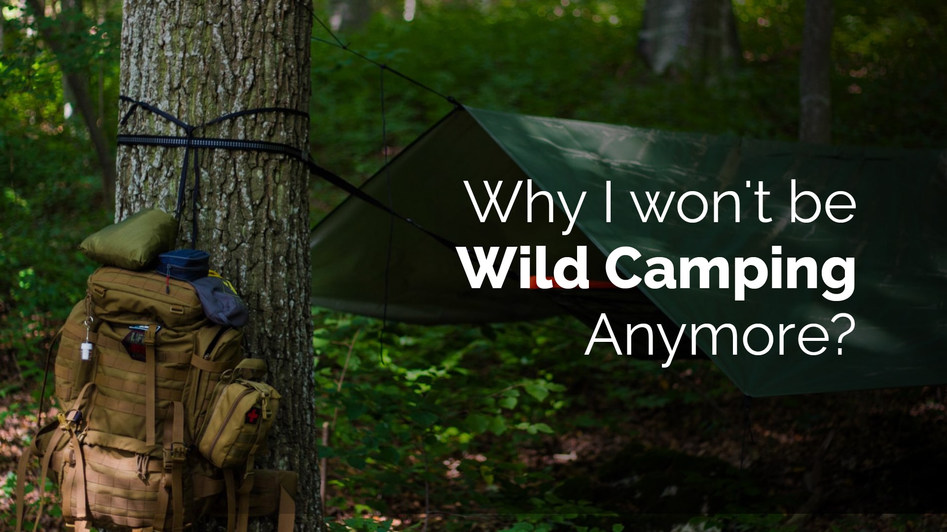 why i wont be going wild camping anymore - leave no trace camping