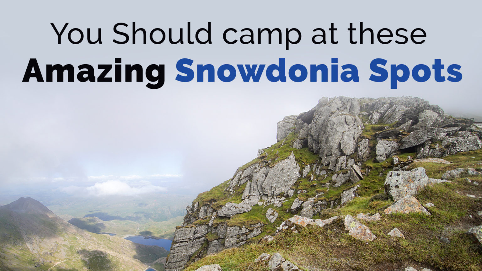 You Should Camp At These Amazing Snowdonia Spots