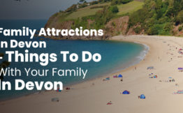 Family Attractions in Devon - Things To Do With Your Family In Devon