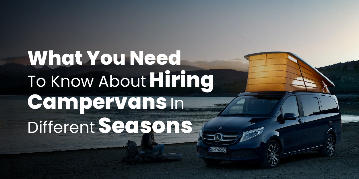 What You Need To Know About Hiring Campervans In Different Seasons
