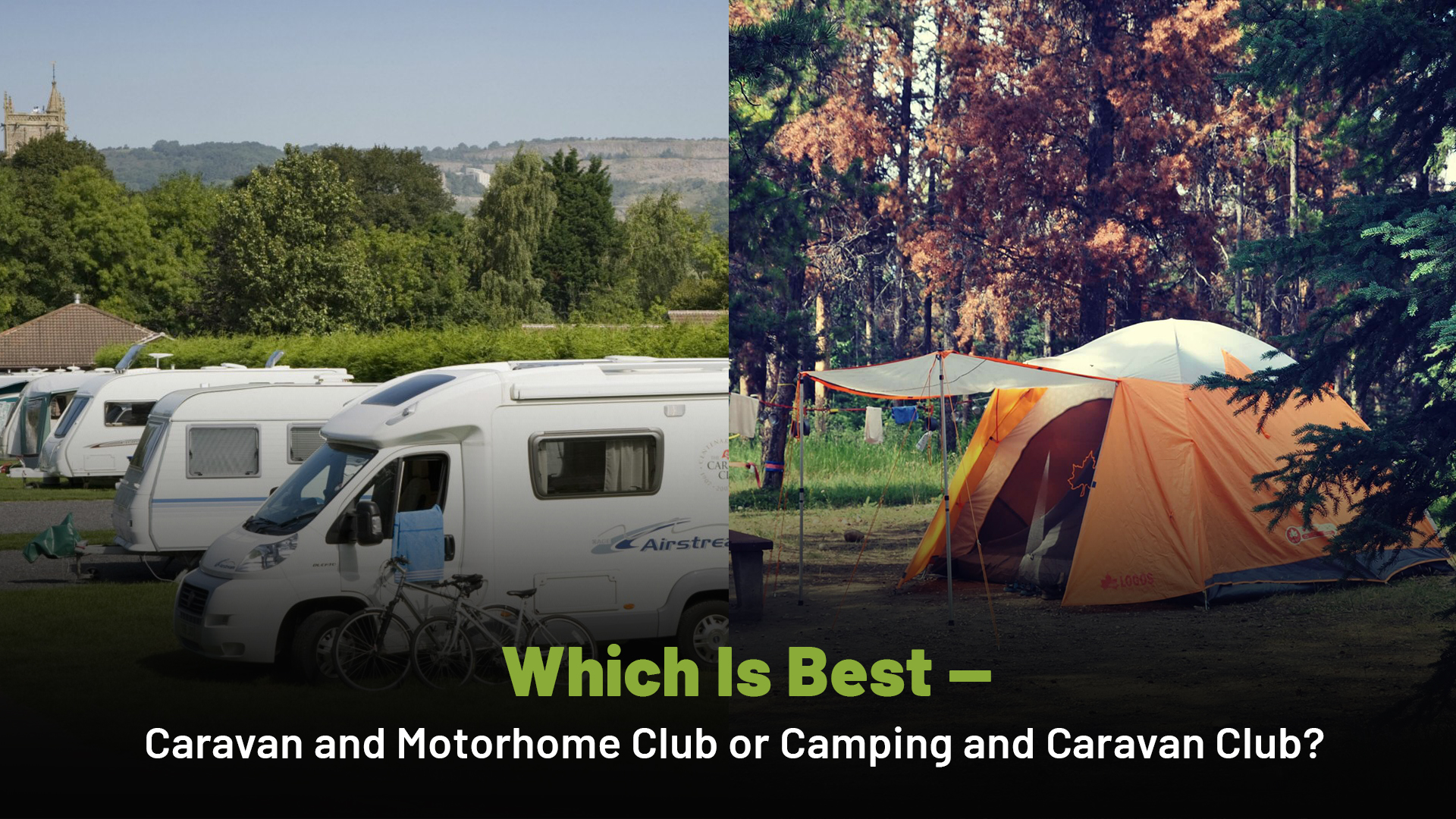Which Is Best — Caravan and Motorhome Club or Camping and Caravan Club? - The Expert Camper