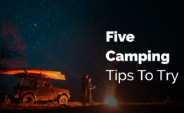 Five Camping Tips To Try