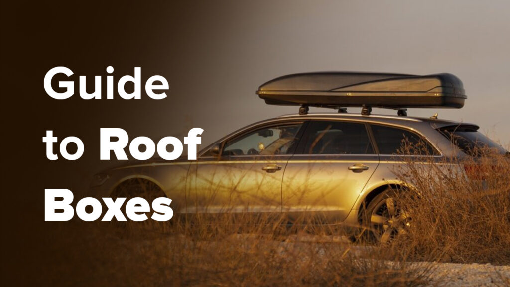 Guide to Roof Boxes