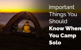 Important Things You Should Know When You Camp Solo