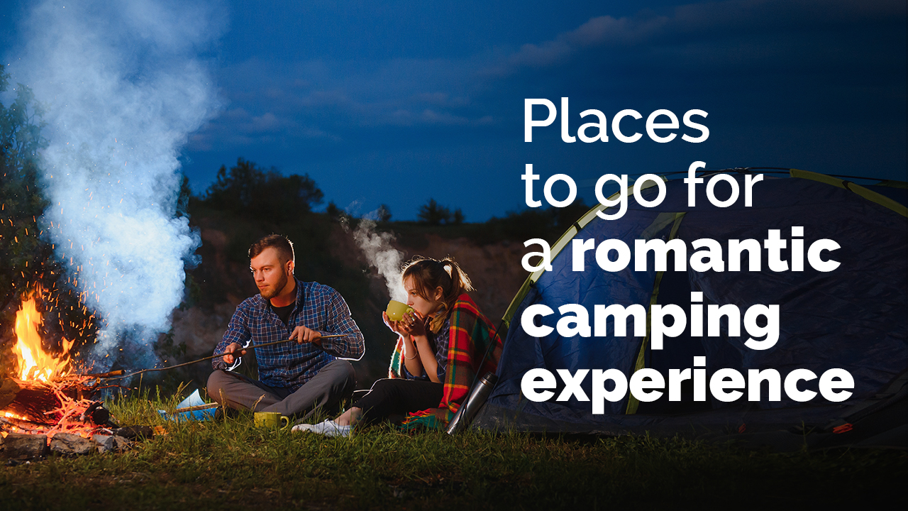 Places to go for a romantic camping experience