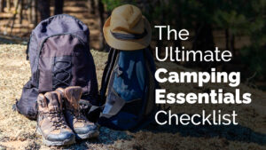 The Ultimate Camping Essentials Checklist