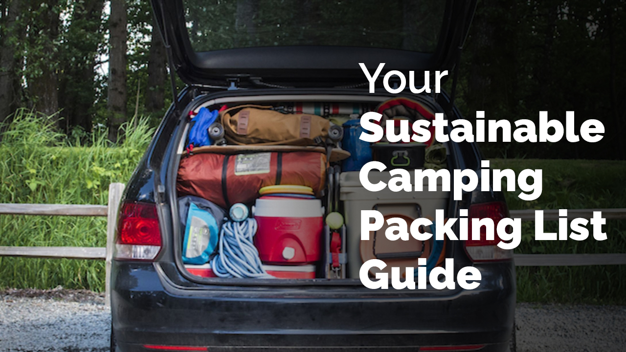 Your Sustainable Camping Packing List Guide