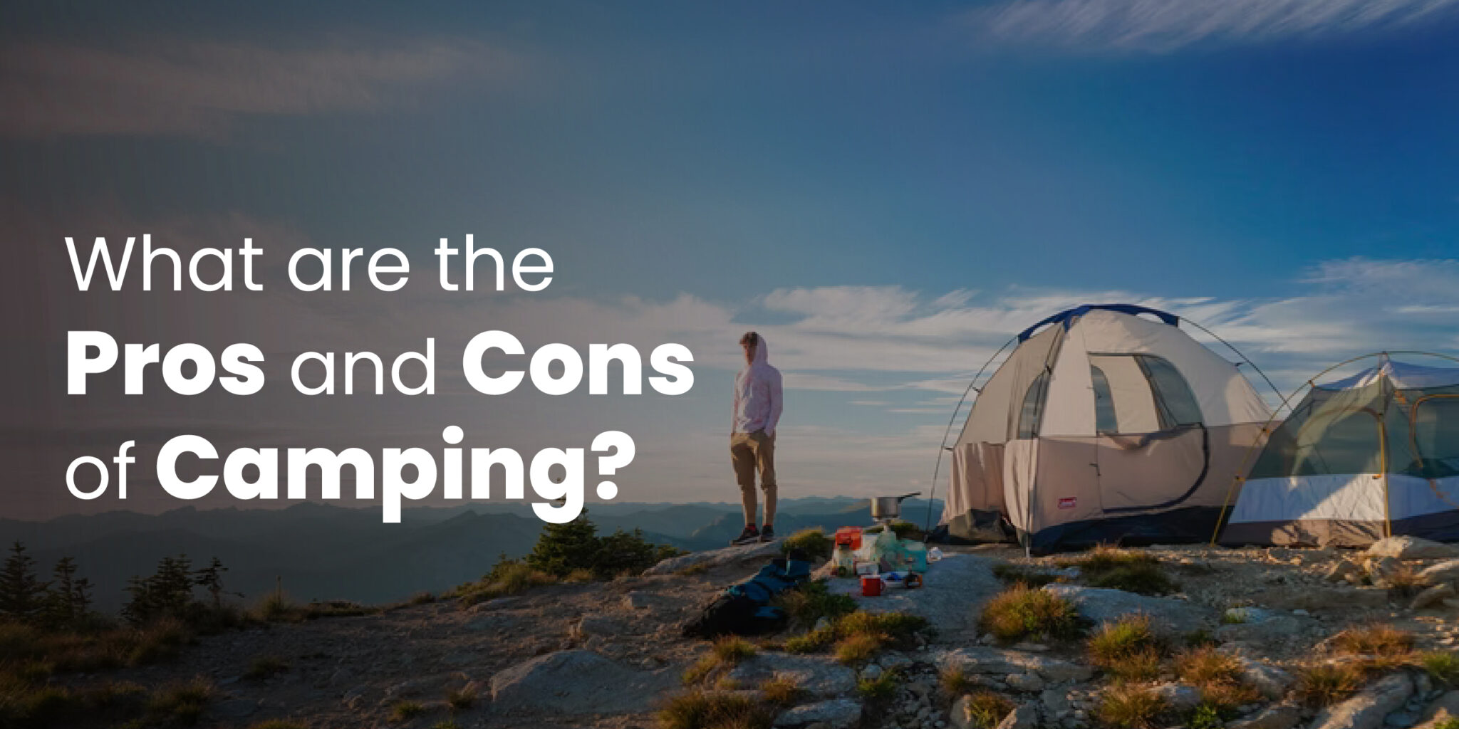 What Are The Pros And Cons of Camping The Expert Camper