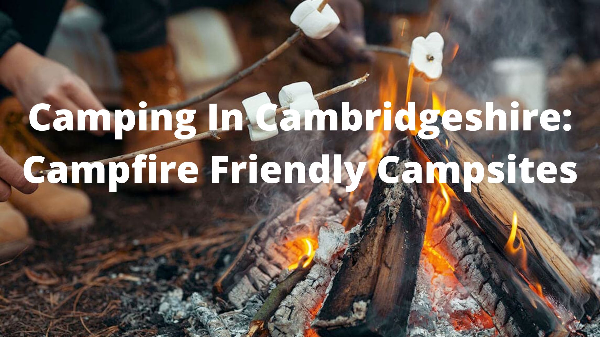 Campfire Campsites and Caravan Sites in Cambridgeshire
