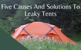 Five Causes And Solutions To Leaky Tents