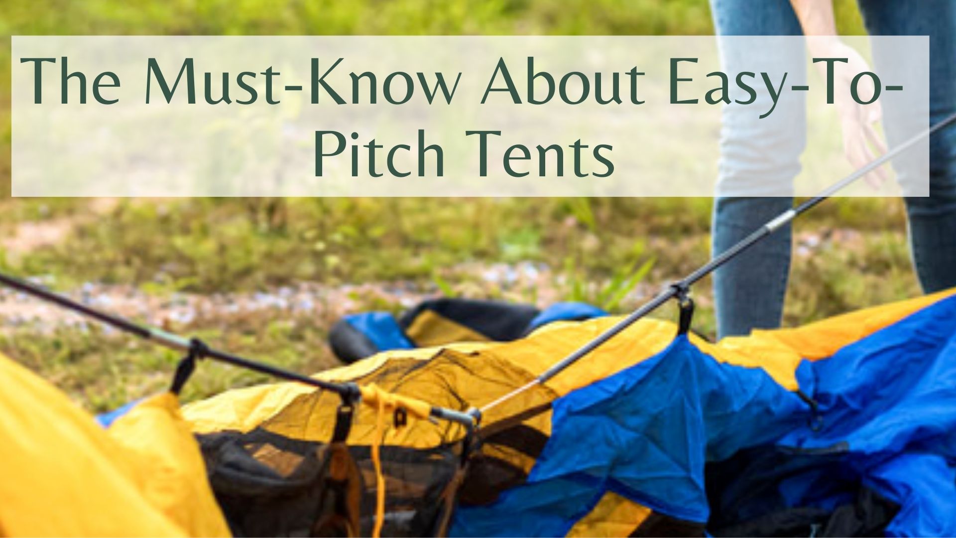 The Must-Know About Easy-To-Pitch Tents