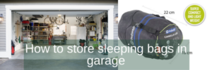How to store sleeping bags in garage