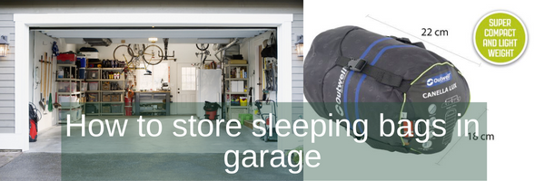 How To Store Sleeping Bags In Garage The Expert Camper