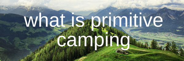 what is primitive camping