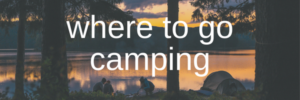 where to go camping
