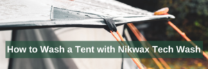 How to Wash a Tent with Nikwax Tech Wash